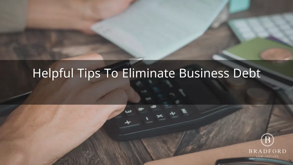 Helpful Tips to Eliminate Business Debt