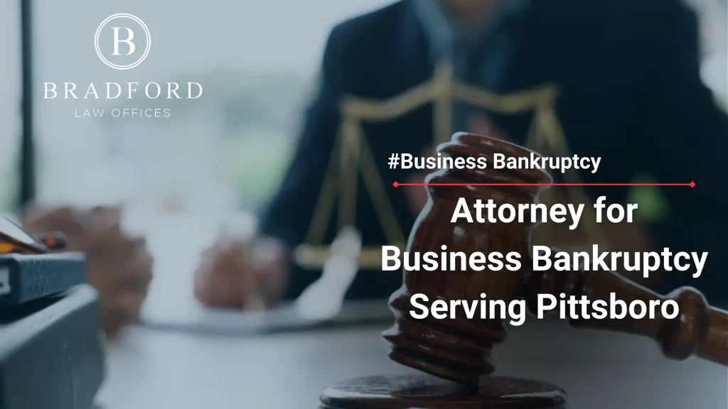 Attorney for Business Bankruptcy Serving Pittsboro