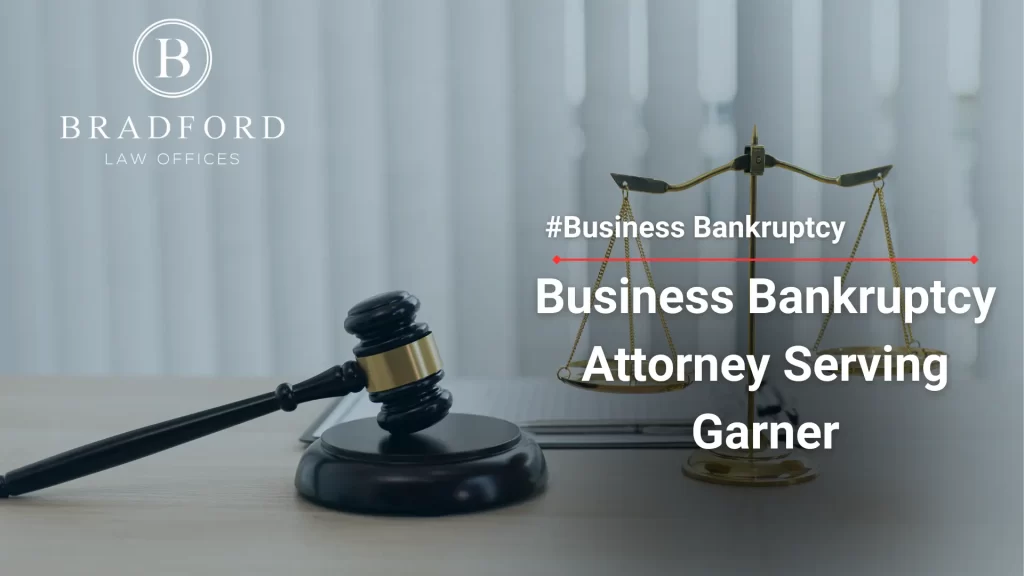 Business Bankruptcy Attorney Serving Garner