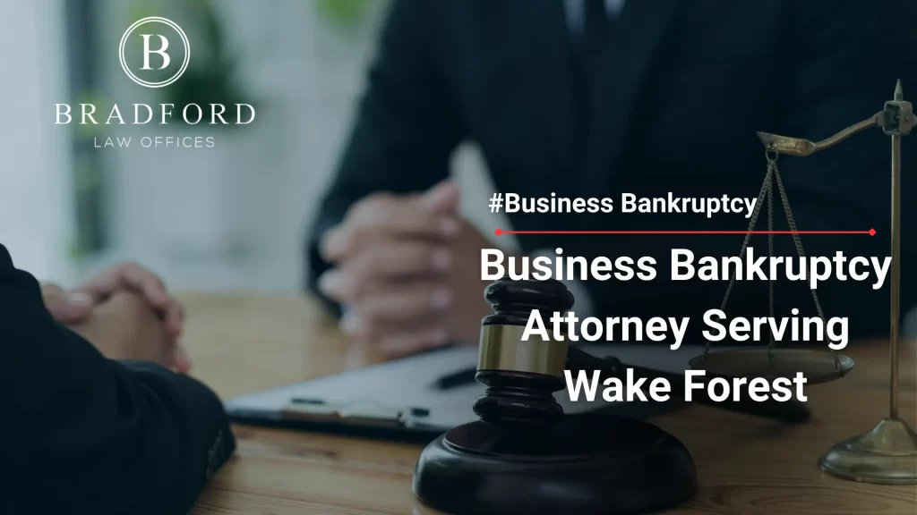 Business Bankruptcy Attorney Serving Wake Forest