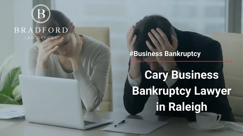 Cary Business Bankruptcy Lawyer in Raleigh