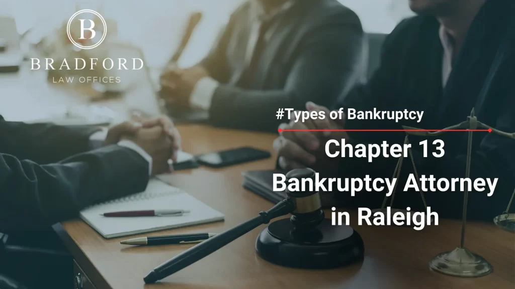 Chapter 13 Bankruptcy Attorney in Raleigh