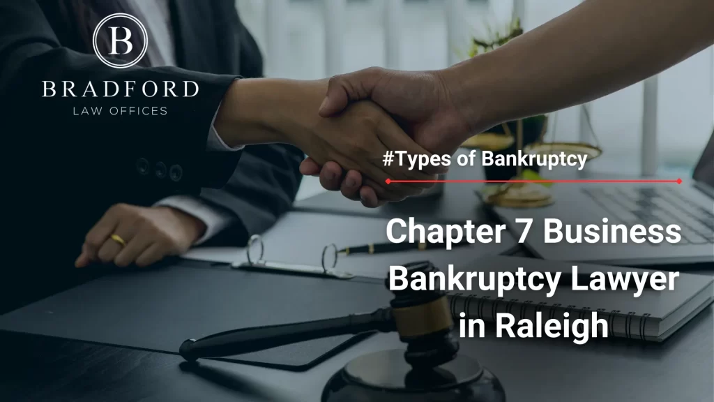 Chapter 7 Business Bankruptcy Lawyer in Raleigh