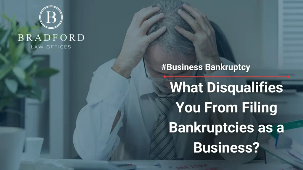 What Disqualifies You From Filing Bankruptcies as a Business_ Image