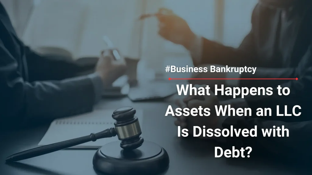 What Happens to Assets When an LLC Is Dissolved with Debt_ Image